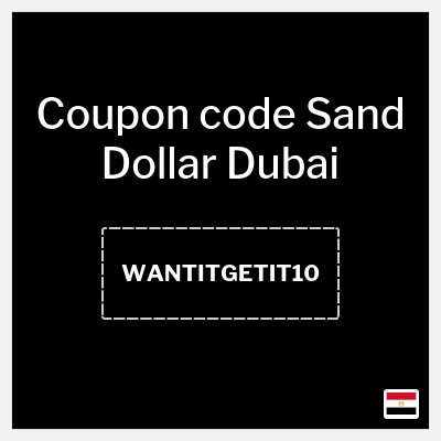 Coupon for Sand Dollar Dubai (WANTITGETIT10) Up to 50% OFF + Extra 10% OFF