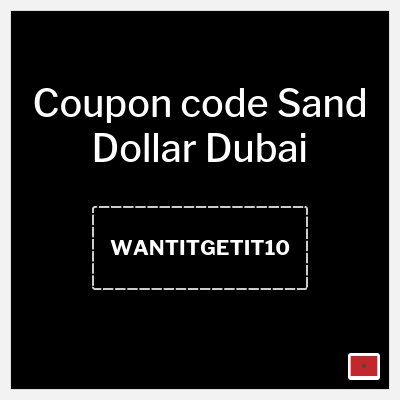 Coupon for Sand Dollar Dubai (WANTITGETIT10) Up to 50% OFF + Extra 10% OFF