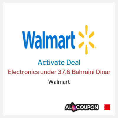 Special Deal for Walmart Electronics under 37.6 Bahraini Dinar