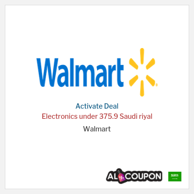 Special Deal for Walmart Electronics under 375.9 Saudi riyal