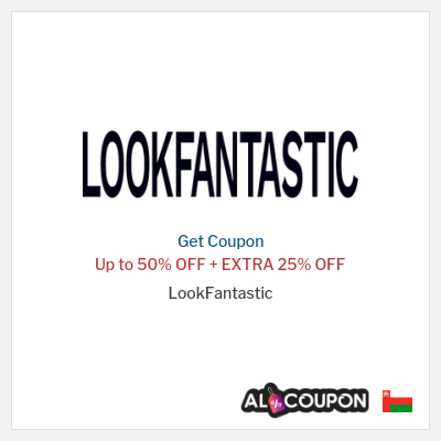 Coupon for LookFantastic Up to 50% OFF + EXTRA 25% OFF