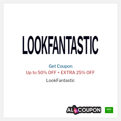 Coupon for LookFantastic Up to 50% OFF + EXTRA 25% OFF