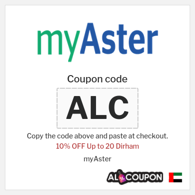 Coupon for myAster (ALC) 10% OFF Up to 20 Dirham