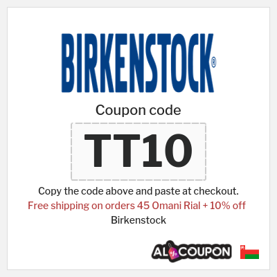 Coupon for Birkenstock (TT10) Free shipping on orders 45 Omani Rial + 10% off