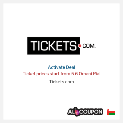 Coupon discount code for Tickets.com Ticket prices start from 5.6 Omani Rial