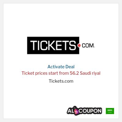 Coupon discount code for Tickets.com Ticket prices start from 56.2 Saudi riyal