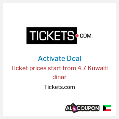Coupon discount code for Tickets.com Ticket prices start from 4.7 Kuwaiti dinar
