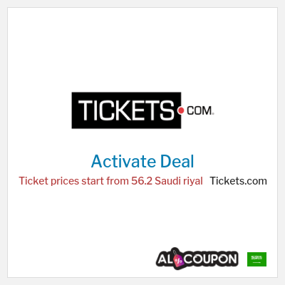 Coupon discount code for Tickets.com Ticket prices start from 56.2 Saudi riyal