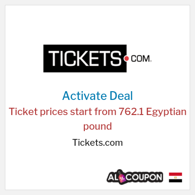 Special Deal for Tickets.com Ticket prices start from 762.1 Egyptian pound