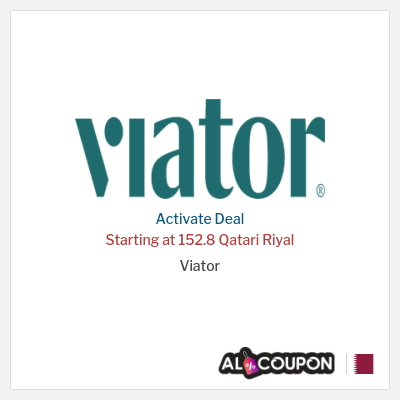 Special Deal for Viator Starting at 152.8 Qatari Riyal