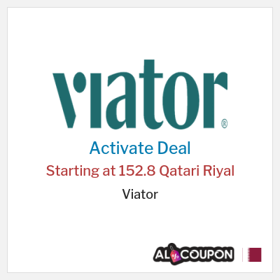 Special Deal for Viator Starting at 152.8 Qatari Riyal