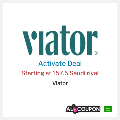 Special Deal for Viator Starting at 157.5 Saudi riyal