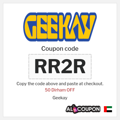 Coupon for Geekay (RR2R) 50 Dirham OFF