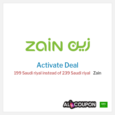 Special Deal for Zain 199 Saudi riyal instead of 239 Saudi riyal