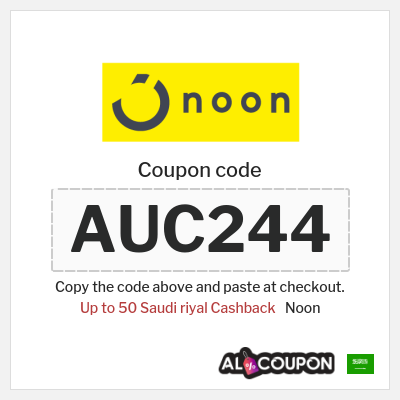 Coupon for Noon (AUC244) Up to 50 Saudi riyal Cashback