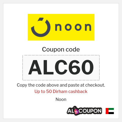 Coupon for Noon (ALC60) Up to 50 Dirham cashback