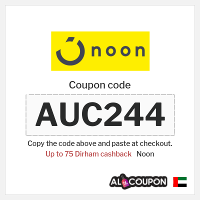 Coupon for Noon (AUC244) Up to 75 Dirham cashback