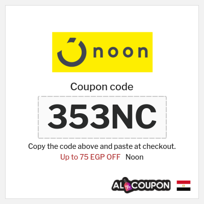 Coupon for Noon (353NC) Up to 75 EGP OFF