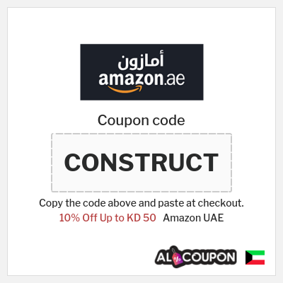 Coupon for Amazon UAE (CONSTRUCT) 10% Off Up to KD 50