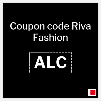 Riva Fashion Coupon (ALC) Riva Discount Code Bahrain