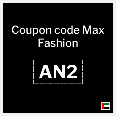 Max Fashion Coupon (AN2) Max Discount Code UAE