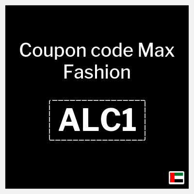 Max Fashion Coupon (ALC1) Max Discount Code UAE