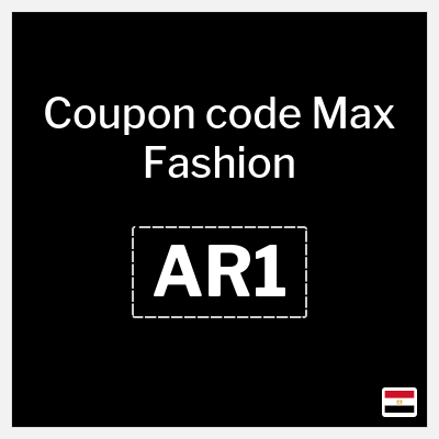 Coupon for Max Fashion (AR1) 70% Off + 5% Coupons