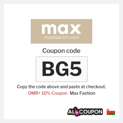 Coupon for Max Fashion (BG5)  OMR+ 10% Coupon
