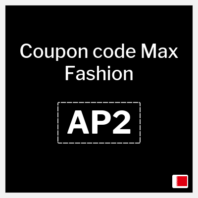 Coupon for Max Fashion (AP2) Up to 70% Off + 5% Coupon