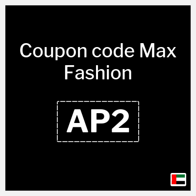 Coupon for Max Fashion (AP2) Up to 70% Off + 5% Coupon