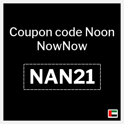 Noon NowNow Coupon (NAN21) Now Now coupon code 2025