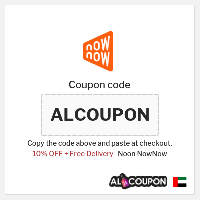 Coupon for Noon NowNow (ALCOUPON) 10% OFF + Free Delivery
