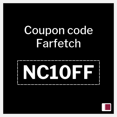 Farfetch Coupon (NC10FF) Farfetch Promo Code Qatar