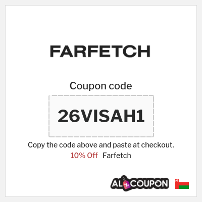 Farfetch Coupon (26VISAH1) Farfetch Promo Code Oman