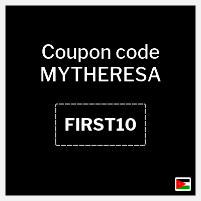 MYTHERESA Coupon (FIRST10) Mytheresa coupon code Jordan