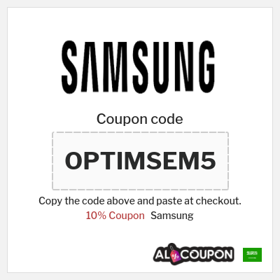 Samsung Coupon (OPTIMSEM5) Samsung Discount Promo Code KSA