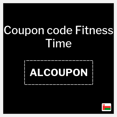 Coupon discount code for Fitness Time 40% OFF + 5 Omani Rial Coupon