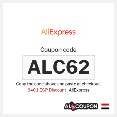 Coupon for AliExpress (ALC62) 840.1 EGP Discount