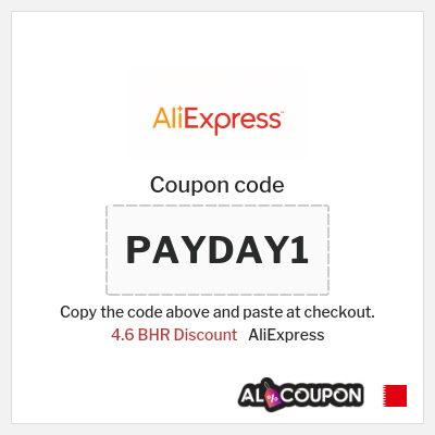 Coupon for AliExpress (PAYDAY1) 4.6 BHR Discount