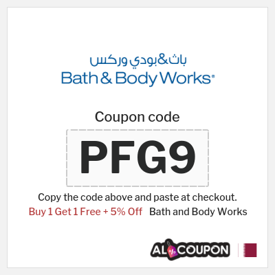 Coupon for Bath and Body Works (PFG9)  Buy 1 Get 1 Free + 5% Off