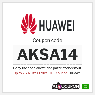 Coupon for Huawei (AKSA14) Up to 25% Off + Extra 10% coupon