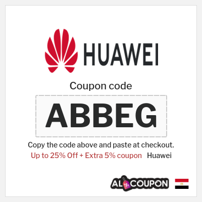 Coupon for Huawei (ABBEG) Up to 25% Off + Extra 5% coupon