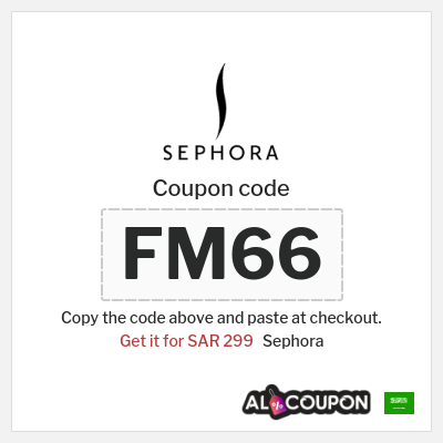 Coupon for Sephora (FM66) Get it for SAR 299