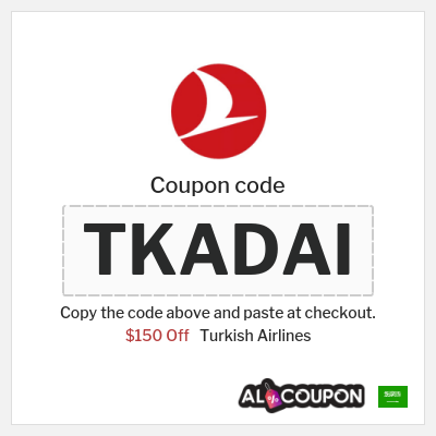 Coupon for Turkish Airlines (TKADAI) $150 Off