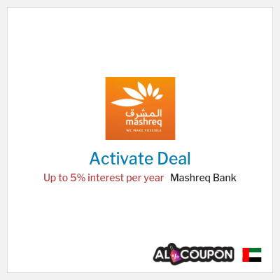 Special Deal for Mashreq Bank Up to 5% interest per year