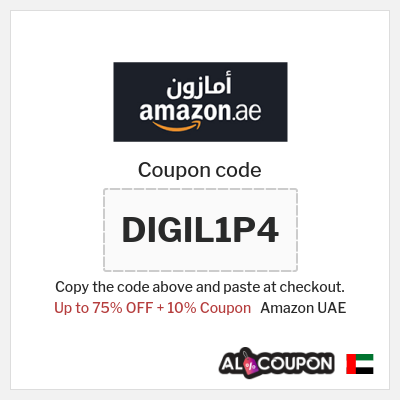 Coupon for Amazon UAE (DIGIL1P4) Up to 75% OFF + 10% Coupon
