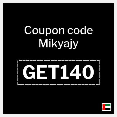 Coupon for Mikyajy (GET140) 10% Voucher code