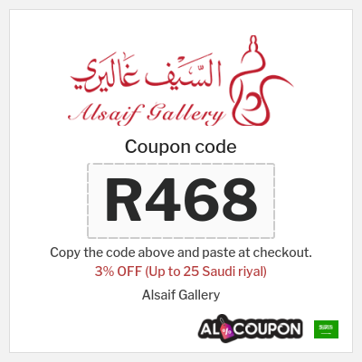 Coupon for Alsaif Gallery (R468) 3% OFF (Up to 25 Saudi riyal)