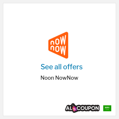 Coupon discount code for Noon NowNow Offers Up to 50%