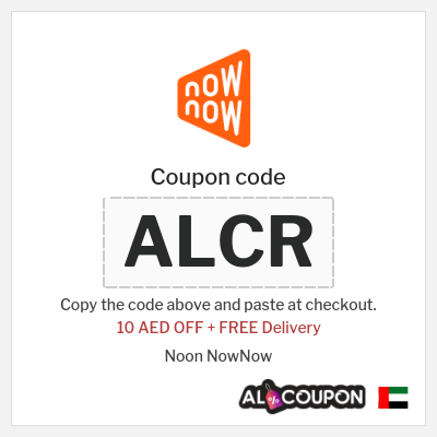 Coupon for Noon NowNow (ALCR) 10 AED OFF + FREE Delivery